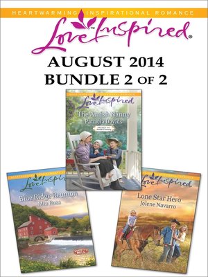 cover image of Love Inspired August 2014 - Bundle 2 of 2: The Amish Nanny\Blue Ridge Reunion\Lone Star Hero